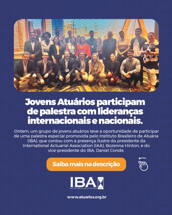 Jovens Atuários Participam de Palestra com Lideranças Internacionais e Nacionais.